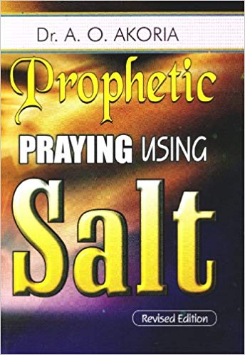 Prophetic Praying Using Salt PB - A O Akoria